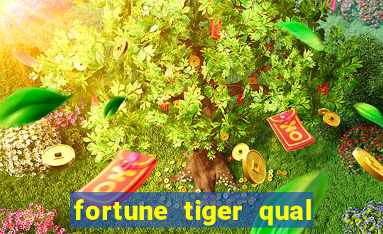 fortune tiger qual a melhor plataforma